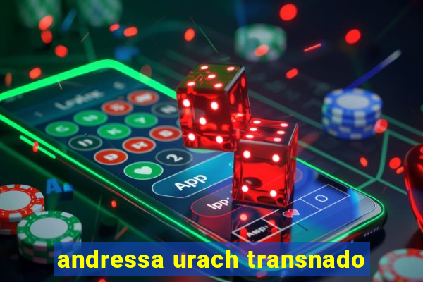 andressa urach transnado